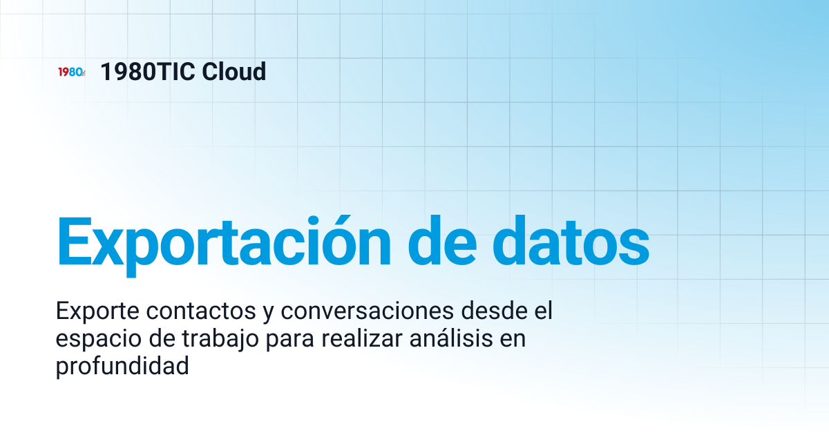 Exportación de datos | 1980TIC Cloud